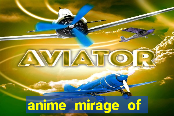 anime mirage of blaze legendado