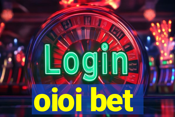 oioi bet