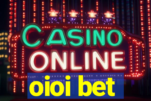 oioi bet