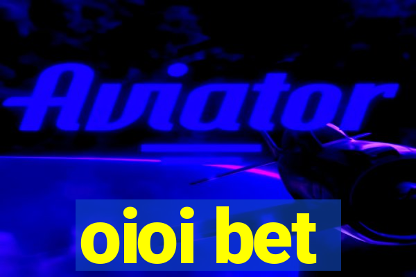 oioi bet