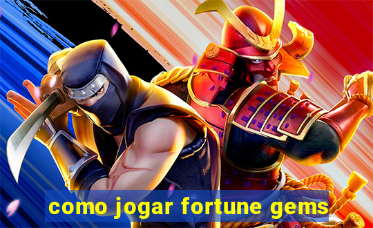 como jogar fortune gems