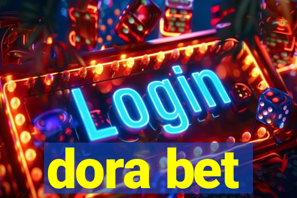 dora bet