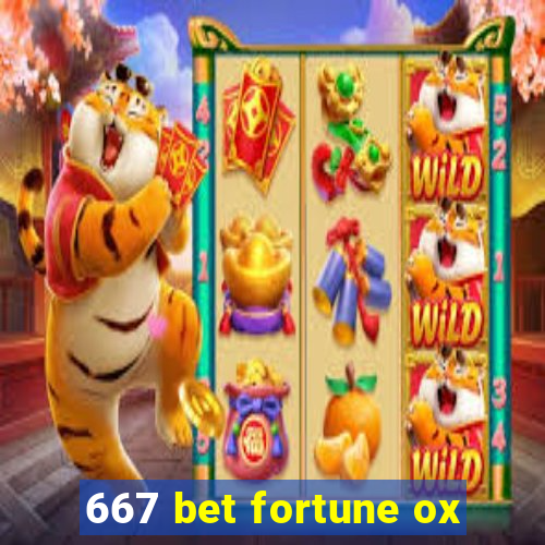 667 bet fortune ox
