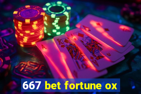 667 bet fortune ox