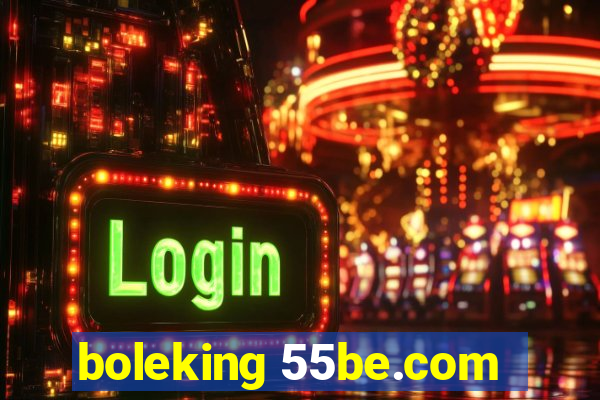 boleking 55be.com