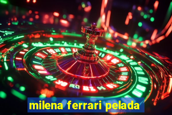 milena ferrari pelada