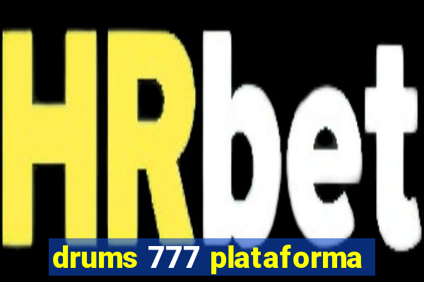drums 777 plataforma