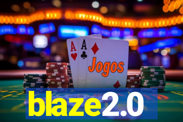 blaze2.0
