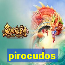pirocudos