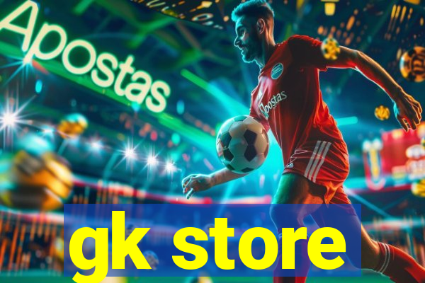 gk store