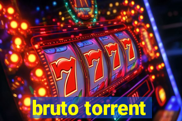 bruto torrent