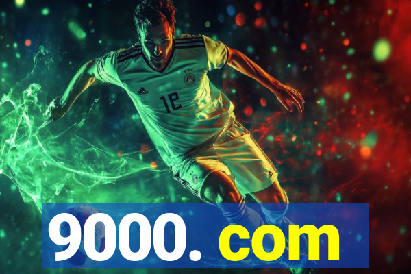 9000. com
