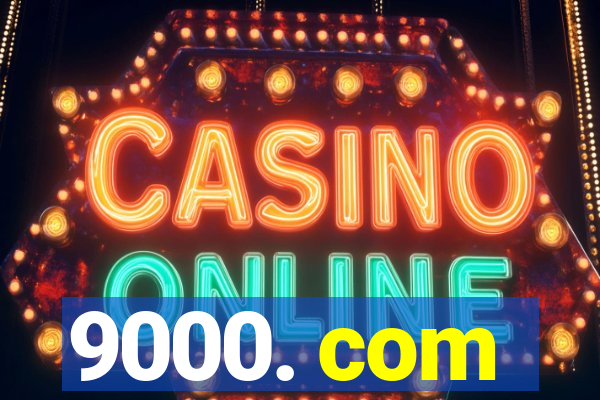 9000. com
