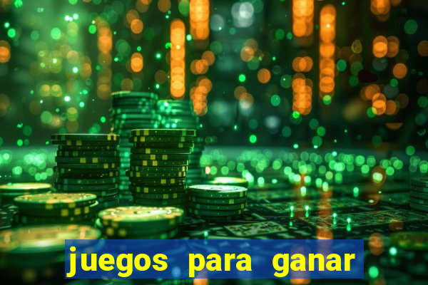 juegos para ganar dinero de verdad gratis