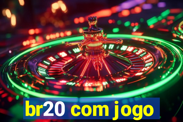 br20 com jogo