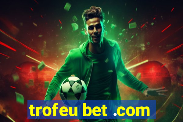trofeu bet .com