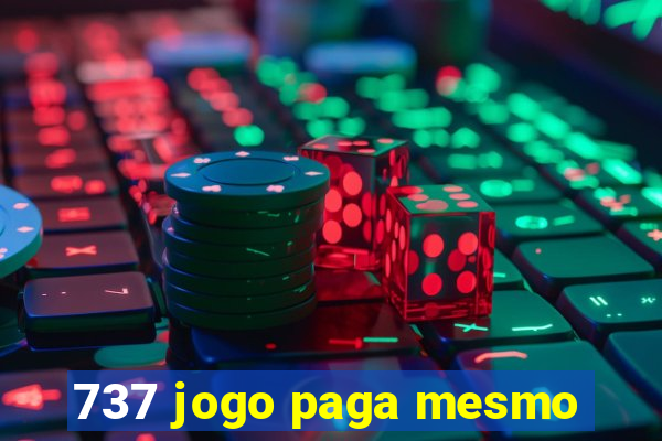 737 jogo paga mesmo