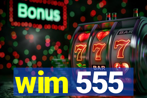 wim 555