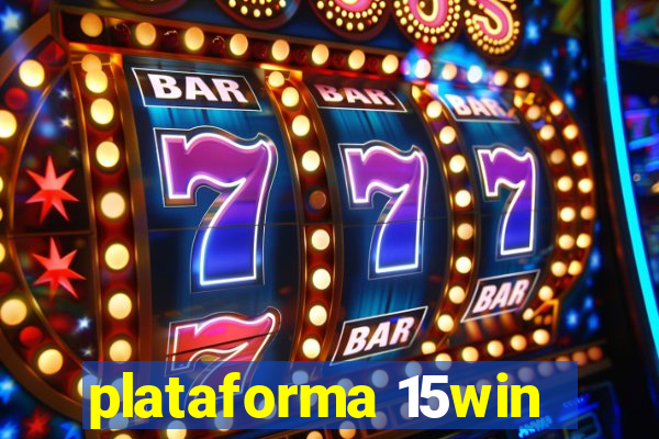 plataforma 15win
