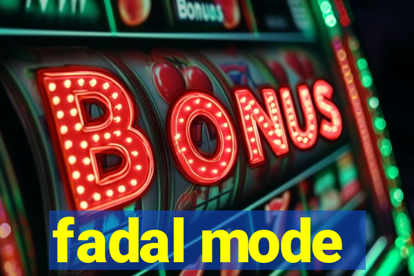 fadal mode