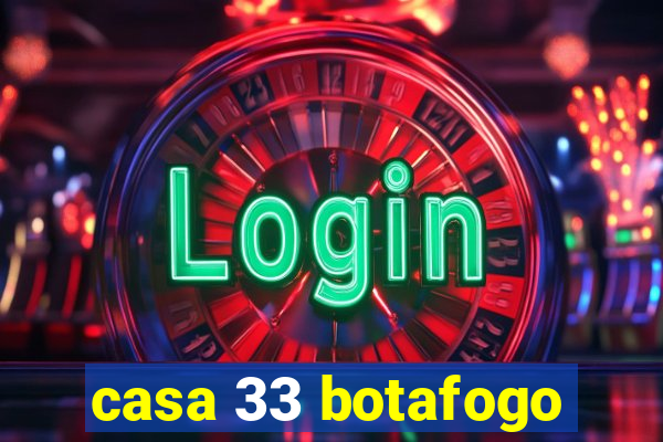 casa 33 botafogo