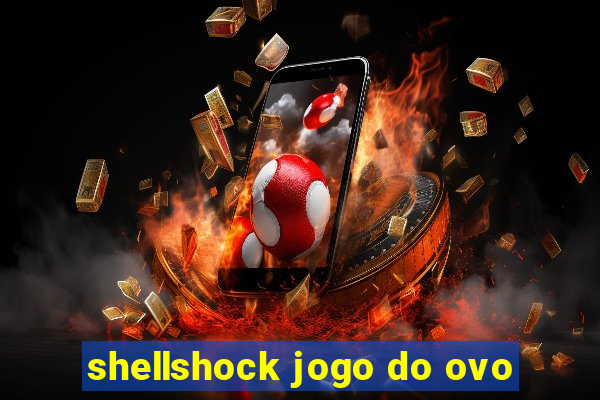 shellshock jogo do ovo