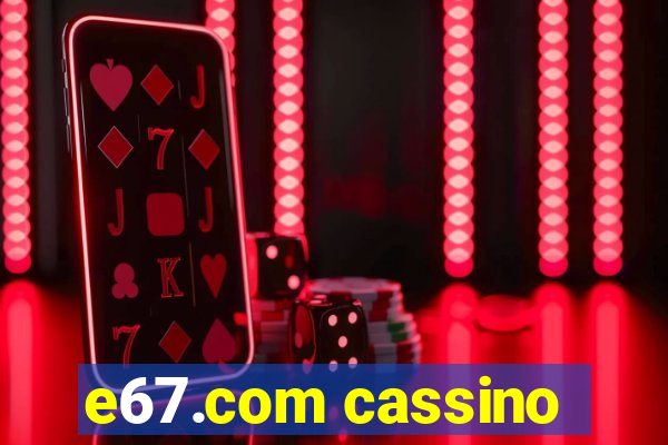e67.com cassino
