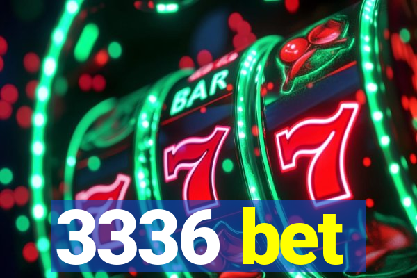 3336 bet