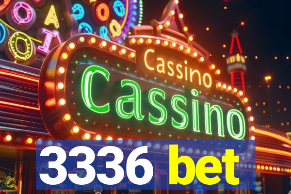 3336 bet