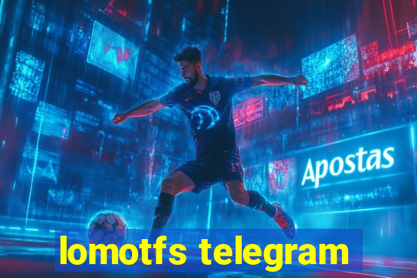 lomotfs telegram
