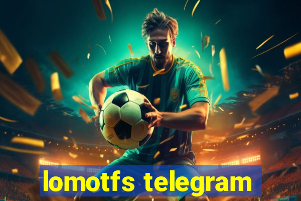 lomotfs telegram