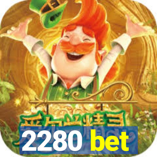 2280 bet