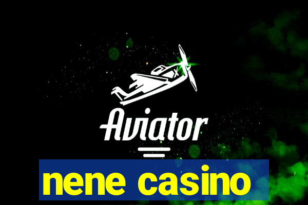 nene casino