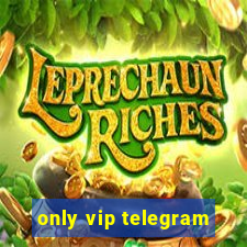 only vip telegram