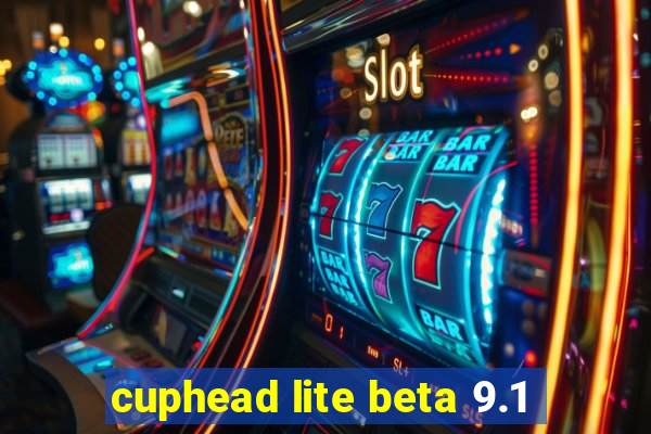 cuphead lite beta 9.1