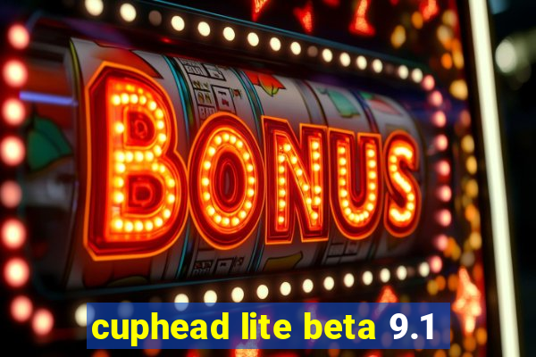cuphead lite beta 9.1