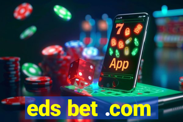 eds bet .com