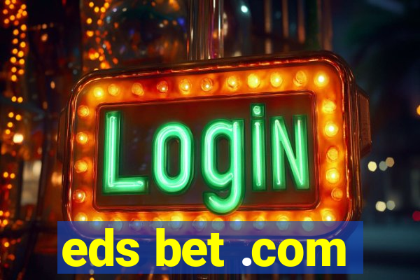 eds bet .com