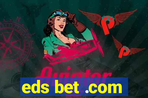 eds bet .com