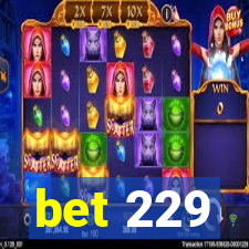 bet 229