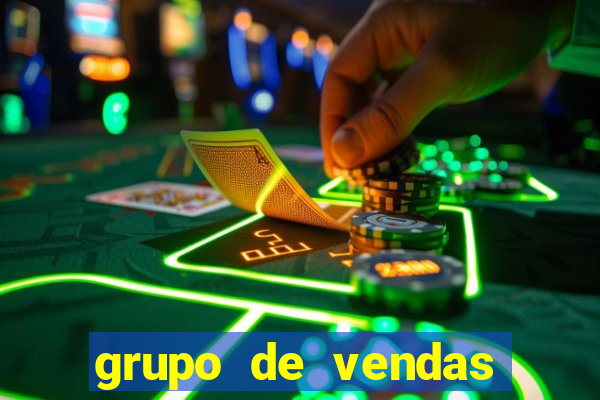 grupo de vendas whatsapp porto seguro