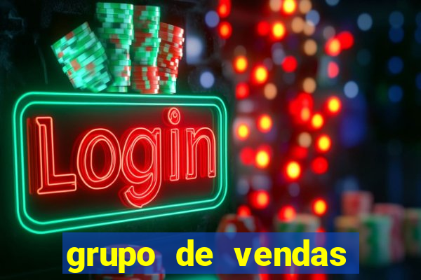 grupo de vendas whatsapp porto seguro