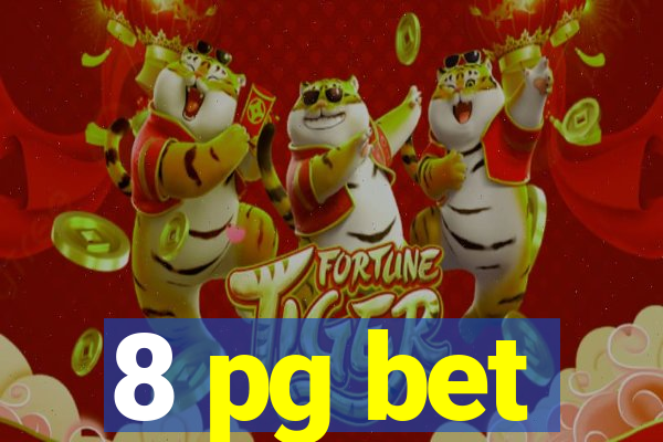 8 pg bet