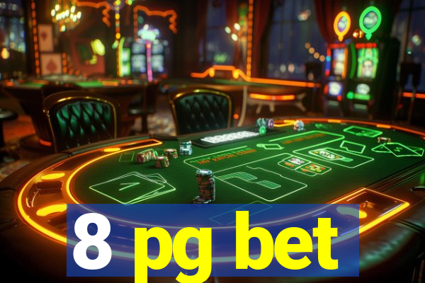 8 pg bet