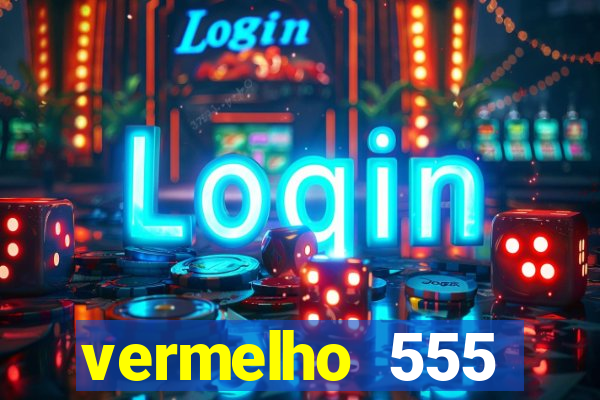 vermelho 555 plataforma de jogos
