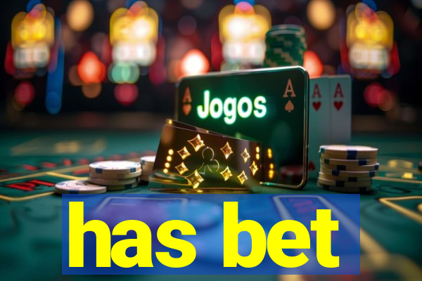 has bet