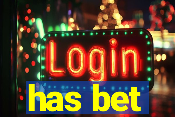 has bet