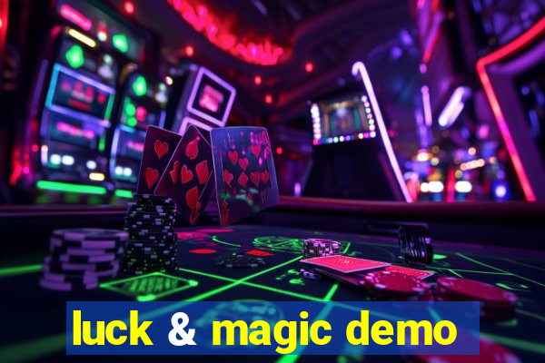luck & magic demo