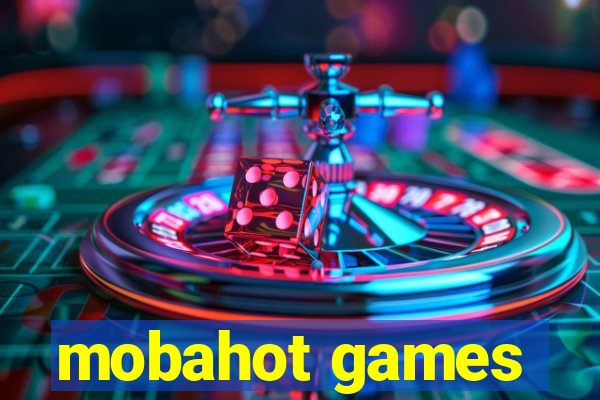 mobahot games