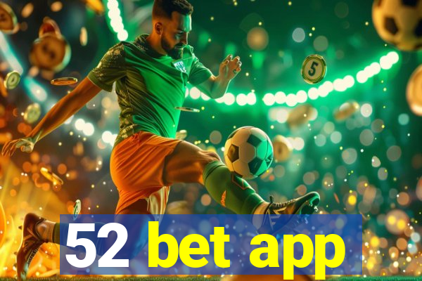 52 bet app